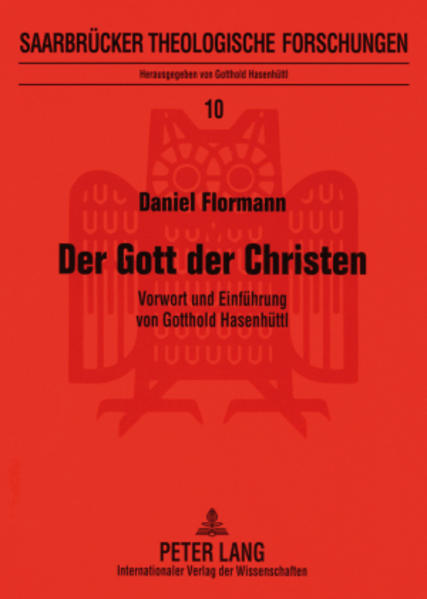 Flormann, Daniel:  Der Gott der Christen. [Saarbrücker theologische Forschungen, Bd. 10]. 