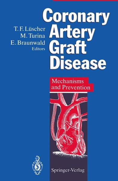Lüscher, Thomas F. (Hg.):  Coronary artery graft disease. Mechanisms and prevention. 