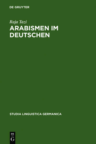 Tazi, Raja:  Arabismen im Deutschen. Lexikalische Transferenzen vom Arabischen ins Deutsche. [Studia linguistica Germanica 47]. 