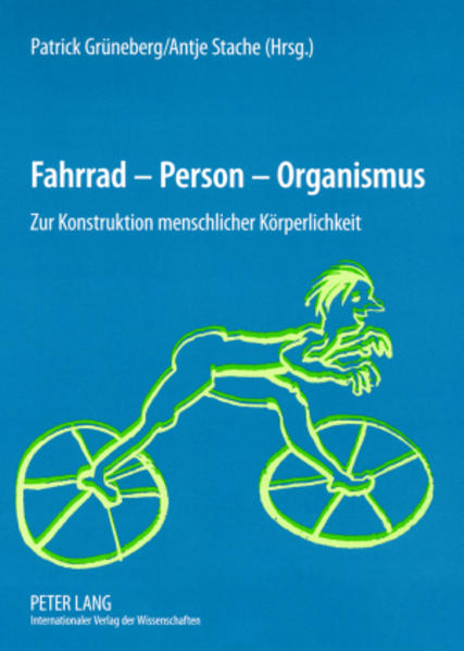 Grüneberg, Patrick (Hg.):  Fahrrad - Person - Organismus. Zur Konstruktion menschlicher Körperlichkeit. 