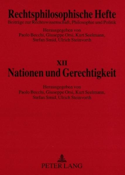 Becchi, Paolo (Hg.):  Nationen und Gerechtigkeit. [Rechtsphilosophische Hefte, Bd. 12]. 