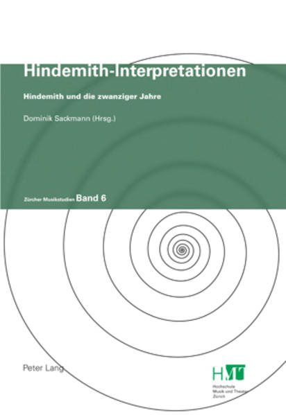 Sackmann, Dominik (Hg.):  Hindemith-Interpretationen. Hindemith und die zwanziger Jahre. [Zürcher Musikstudien, Bd. 6]. 