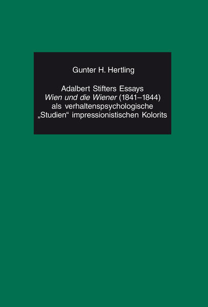 Hertling, Gunter H.:  Adalbert Stifters Essays Wien und die Wiener (1841 - 1844) als verhaltenspsychologische "Studien" impressionistischen Kolorits. (=German Studies in America ; 72). 