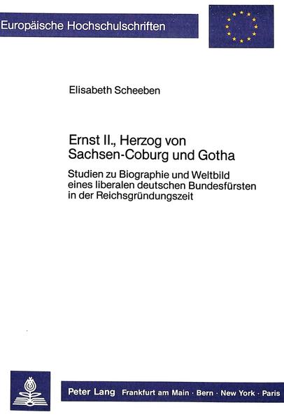 Scheeben, Elisabeth:  Ernst II., Herzog von Sachsen-Coburg und Gotha : Studien zu Biographie u. Weltbild e. liberalen dt. Bundesfürsten in d. Reichsgründungszeit. Europäische Hochschulschriften / Reihe 3 / Geschichte und ihre Hilfswissenschaften; Bd. 342. 