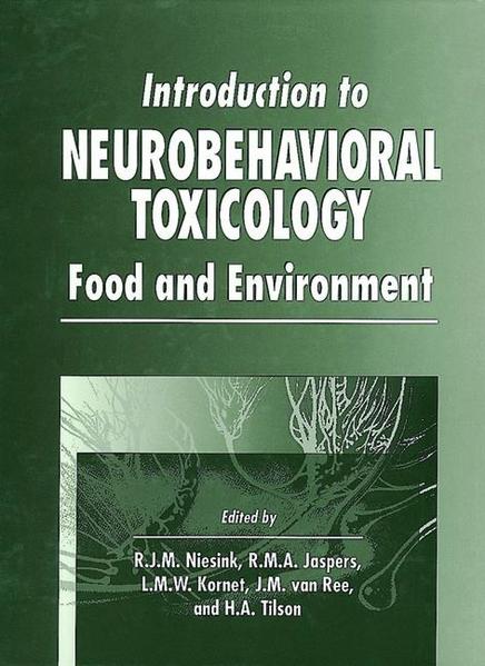Niesink, Raymond J. M.:  Introduction to neurobehavioral toxicology : food and environment. 