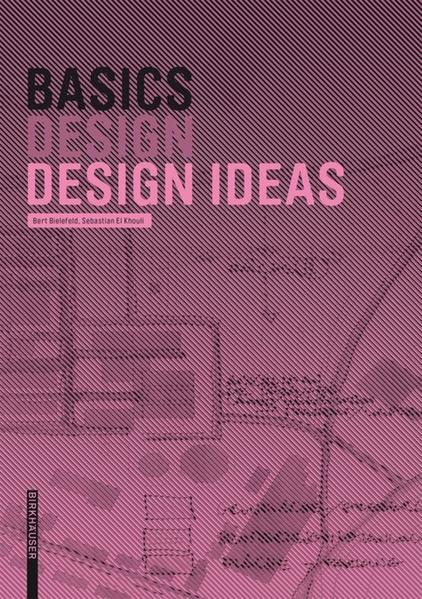 Bielefeld, Bert and Sebastian El Khouli:  Basics Design Ideas. 