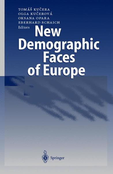 Kucera, Tomas, Olga V. Kucerova and Oksana B. Opara:  New Demographic Faces of Europe. The Changing Population Dynamics in Countries of Central and Eastern Europe. 