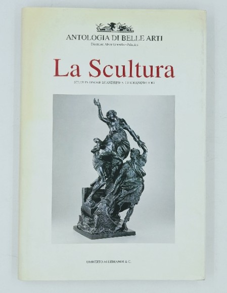   Antologia di belle arti. La Scultura. Studi in Onore di Andrew S. Ciechanowiecki. Diretta da Alvar Gonzalez-Palacios Nuova serie, nn. 48-51, 1994. 