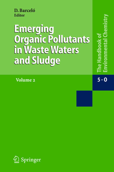 Barcelo, Damia:  Emerging Organic Pollutants in Waste Waters and Sludge. Vol. 2. [The Handbook of Environmental Chemistry, Vol. 5]. 