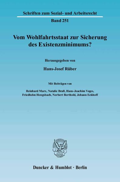 Marx, Reinhard und Hans-Josef (Hg.) Rüber:  Vom Wohlfahrtsstaat zur Sicherung des Existenzminimums? [Schriften zum Sozial- und Arbeitsrecht, Bd. 251]. 