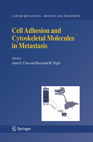 Cress, Anne E. and Raymond B. Nagle:  Cell Adhesion and Cytoskeletal Molecules in Metastasis. [Cancer Metastasis - Biology and Treatment, Vol. 9]. 