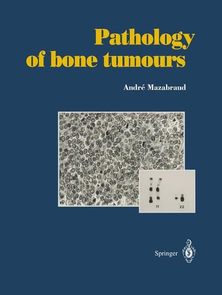 Mazabraud, Andre:  Pathology of bone tumours : personal experience. 