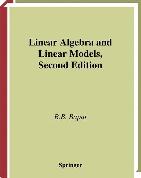 Bapat, Ravindra B.:  Linear Algebra and Linear Models. 