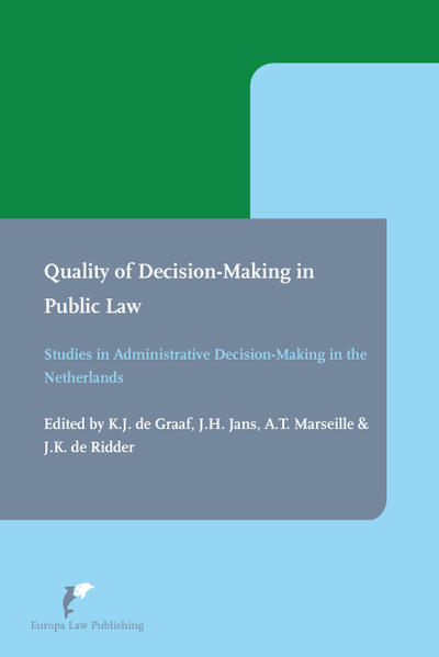 Graaf, K. J. de, J. H. Jans and A. T. Marseille:  Quality of Decision Making in Public Law. Studies in Administrative Decision-Making in the Netherlands. 
