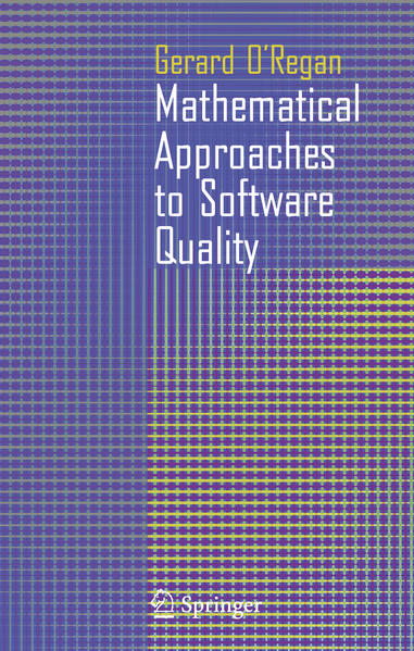 O`Regan, Gerard:  Mathematical Approaches to Software Quality. 