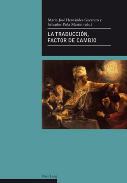 Hernández, Guerrero María José und Salvador Pena Martin:  La traducción, factor de cambio. 