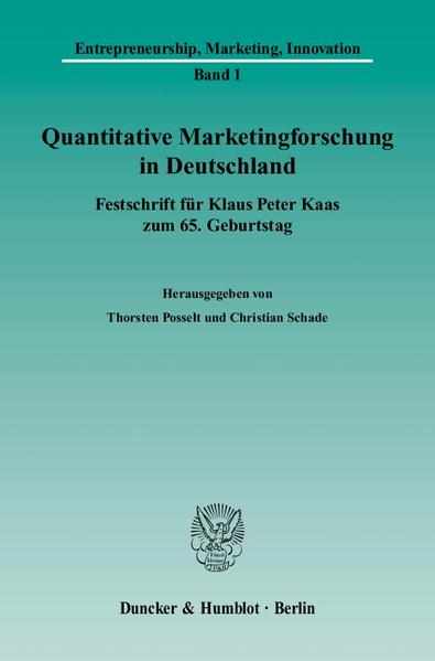 Posselt, Thorsten (Hg.) und Klaus Peter (Gefeierter) Kaas:  Quantitative Marketingforschung in Deutschland. Festschrift für Klaus Peter Kaas zum 65. Geburtstag. [Entrepreneurship, Marketing, Innovation, Bd. 1]. 