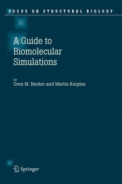 Becker, Oren M. and Martin Karplus:  Guide to Biomolecular Simulations. [Focus on Structural Biology, Vol. 4]. 