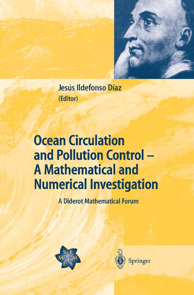 Díaz, Jesus Ildefonso:  Ocean Circulation and Pollution Control - A Mathematical and Numerical Investigation. A Diderot Mathematical Forum. 