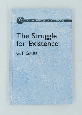 Gauze, G. F.:  The Struggle for Existence. 