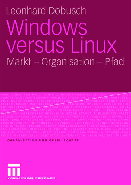 Dobusch, Leonhard:  Windows versus Linux: Markt - Organisation - Pfad. (=Organisation und Gesellschaft). 