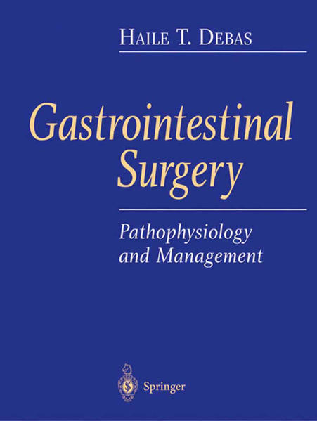 Debas, Haile T.:  Gastrointestinal Surgery: Pathophysiology and Management 