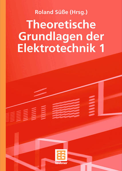 Süße, Roland (Hg.):  Theoretische Grundlagen der Elektrotechnik 1. 