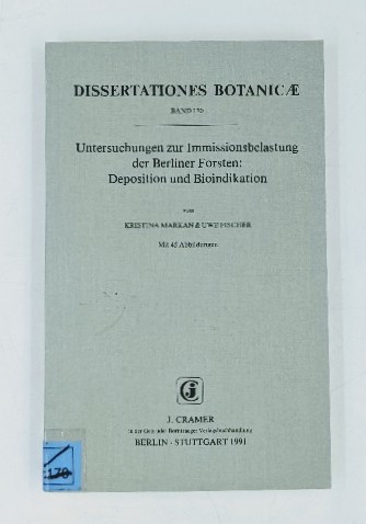 Markan, Kristina und Uwe Fischer:  Untersuchungen zur Immissionsbelastung der Berliner Forsten: Deposition und Bioindikation. (=Dissertationes Botanicae ; Bd. 170). 