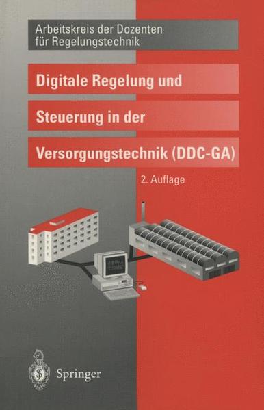 Baumgarth, Siegfried u.a.:  Digitale Regelung und Steuerung in der Versorgungstechnik (DDC-GA). (= Arbeitskreis der Dozenten für Regelungstechnik an Fachhochschulen mit Fachbereich Versorgungstechnik). 