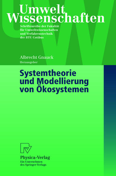 Gnauck, Albrecht (Herausgeber):  Systemtheorie und Modellierung von Ökosystemen. UmweltWissenschaften. 