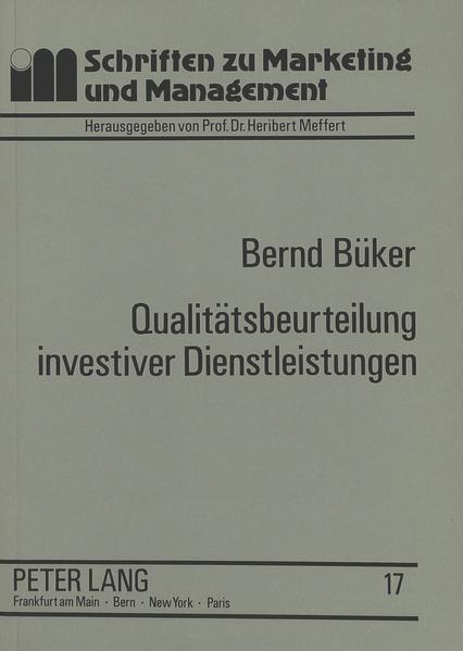 Büker, Bernd:  Qualitätsbeurteilung investiver Dienstleistungen: Operationalisierungsansätze an einem empirischen Beispiel zentraler EDV-Dienste. Schriften zu Marketing und Management; Bd. 17. 