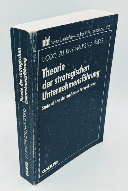 zu Knyphausen-Aufsess, Dodo:  Theorie der strategischen Unternehmensführung : state of the art und neue Perspektiven. (=Neue betriebswirtschaftliche Forschung ; Bd. 152). 