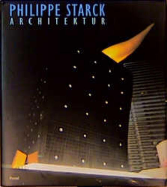 Bertoni, Franco:  Philippe Starck. Architektur. 