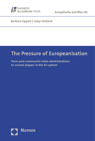 Lippert, Barbara and Gaby Umbach:  The pressure of Europeanisation : from post-communist state administrations to normal players in the EU system. (=Europäische Schriften ; 82). 