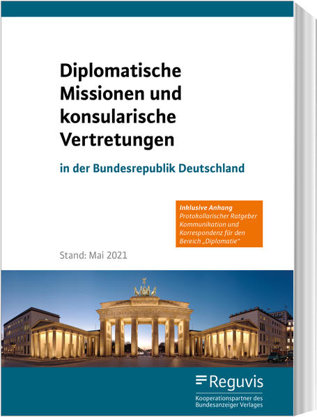 Reguvis Fachmedien:  Diplomatische Missionen und konsularische Vertretungen in der Bundesrepublik Deutschland. Stand: Mai 2021. 