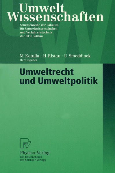 Kotulla, Michael u.a.  (Herausgeber):  Umweltrecht und Umweltpolitik. UmweltWissenschaften: Schriftenreihe der Fakultät für Umweltwissenschaften und Verfahrenstechnik der BTU Cottbus. 