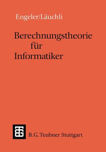 Engeler, Erwin und Peter Läuchli:  Berechnungstheorie für Informatiker. (=Leitfäden und Monographien der Informatik). 
