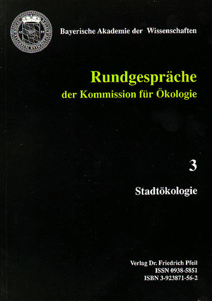   Stadtökologie: Rundgespräche am 8. und 9. Dezember 1989 in München. Bayerische Akademie der Wissenschaften. Kommission für Ökologie: Rundgespräche der Kommission für Ökologie; Bd. 3. 