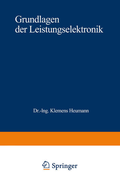 Heumann, Klemens:  Grundlagen der Leistungselektronik. (=Teubner-Studienbücher : Elektrotechnik). 