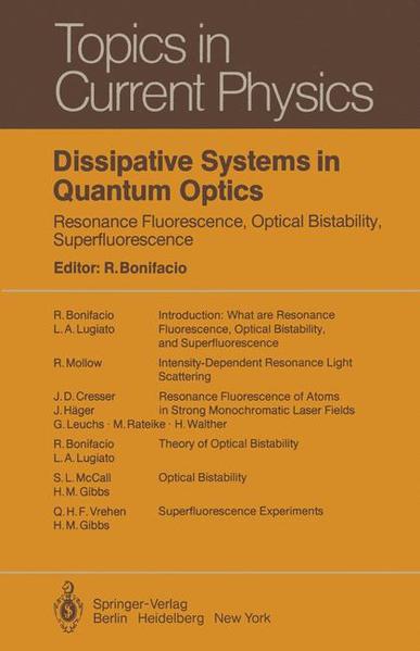 Bonifacio, Rodolfo (Ed.):  Dissipative systems in quantum optics. Resonance fluorescence, opt. bistability, superfluorescence. (=Topics in current physics ; 27). 