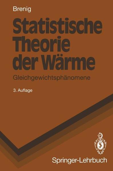 Brenig, Wilhelm:  Statistische Theorie der Wärme. Gleichgewichtsphänomene. 