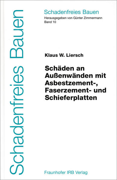 Liersch, Klaus W.:  Schäden an Außenwänden mit Asbestzement-, Faserzement- und Schieferplatten. Fraunhofer-Informationszentrum Raum und Bau. (=Schadenfreies Bauen ; Bd. 10). 