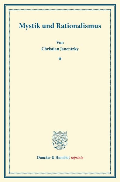 Janentzky, Christian:  Mystik und Rationalismus. Schrift aus einem Vortrag, gehalten im Februar 1922 in der Kant-Gesellschaft, Ortsgruppe München. 