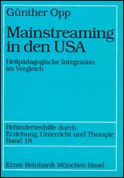 Opp, Günther:  Mainstreaming in den USA : heilpädagogische Integration im Vergleich. (= Behindertenhilfe durch Erziehung, Unterricht und Therapie ; Bd. 18 ). 