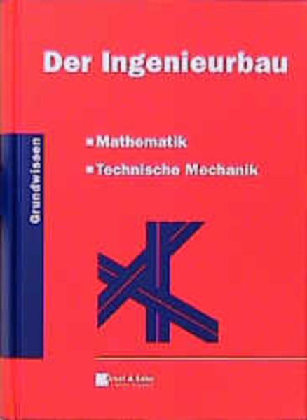 Mehlhorn, Gerhard (Hg.):  Der Ingenieurbau - Grundwissen in 9 Bänden, Band 1: Mathematik, Technische Mechanik. 
