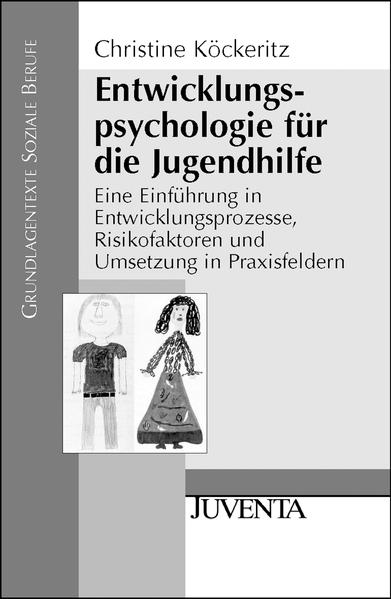 Köckeritz, Christine:  Entwicklungspsychologie für die Jugendhilfe: Eine Einführung in Entwicklungsprozesse, Risikofaktoren und Umsetzung in Praxisfeldern. Grundlagentexte soziale Berufe. 