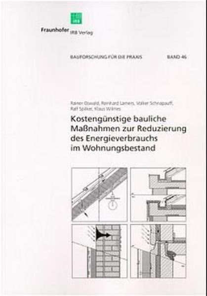 Oswald, Rainer u.a.:  Kostengünstige bauliche Maßnahmen zur Reduzierung des Energieverbrauchs im Wohnungsbestand. Bauforschung für die Praxis, Bd. 46. 