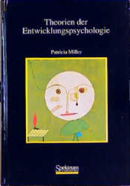 Miller, Patricia H.:  Theorien der Entwicklungspsychologie. Mit einem Vorwort zur dt. Ausg. von Brigitte Rollett. 