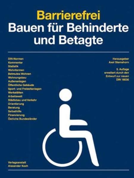 Stemshorn, Axel (Hg.):  Barrierefrei Bauen für Behinderte und Betagte. DIN-Normen, Wohnformen, Wohnungsmbau, Werkstätten, Finanzierung, Sport- u. Freizeitanlagen ... 