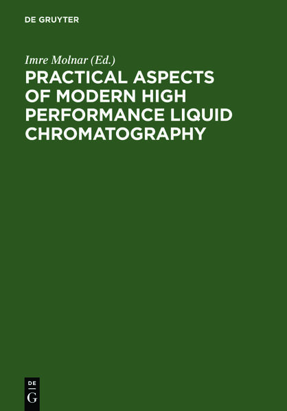 Molnar, Imre (Ed.):  Practical aspects of modern high performance liquid chromatography. Proceedings, December 7 - 8, 1981, Berlin (West). 